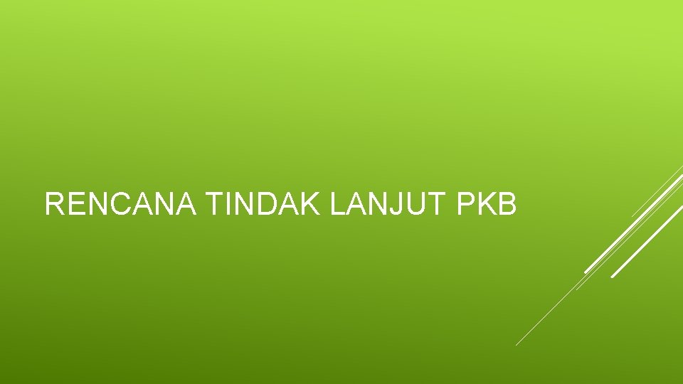 RENCANA TINDAK LANJUT PKB 