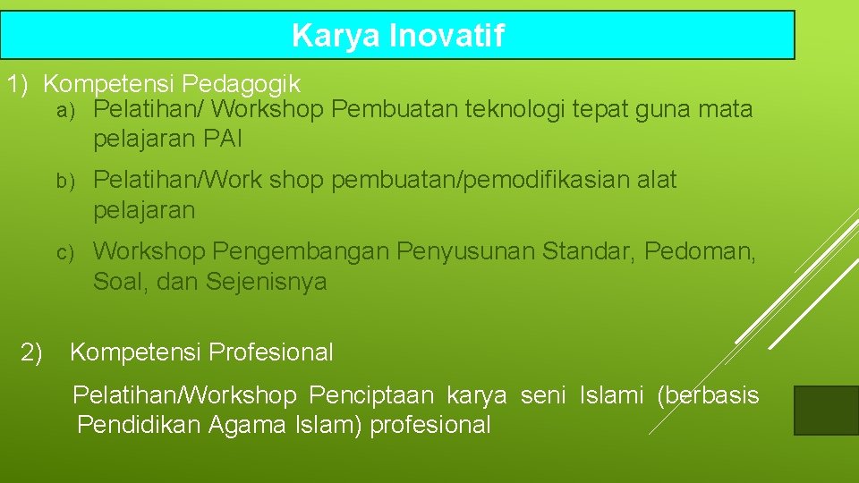 Karya Inovatif 1) Kompetensi Pedagogik a) Pelatihan/ Workshop Pembuatan teknologi tepat guna mata pelajaran