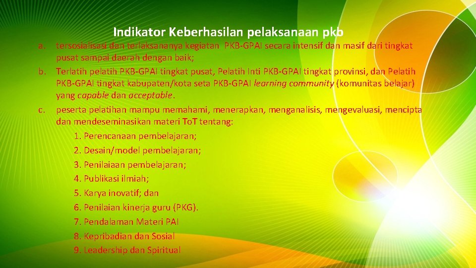 a. b. c. Indikator Keberhasilan pelaksanaan pkb tersosialisasi dan terlaksananya kegiatan PKB-GPAI secara intensif a. b. c. Indikator Keberhasilan pelaksanaan pkb tersosialisasi dan terlaksananya kegiatan PKB-GPAI secara intensif
