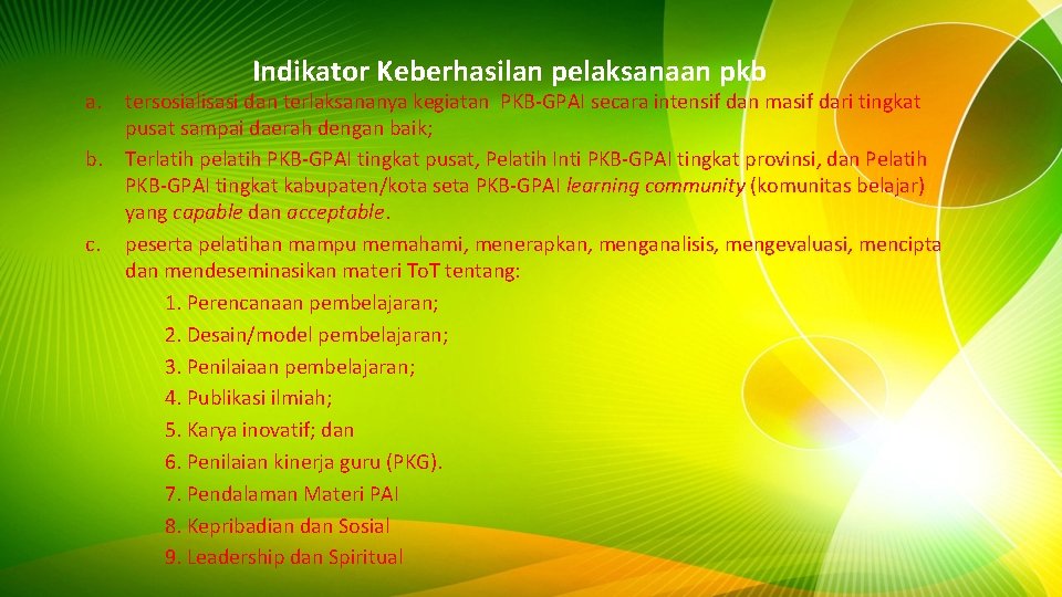 a. b. c. Indikator Keberhasilan pelaksanaan pkb tersosialisasi dan terlaksananya kegiatan PKB-GPAI secara intensif