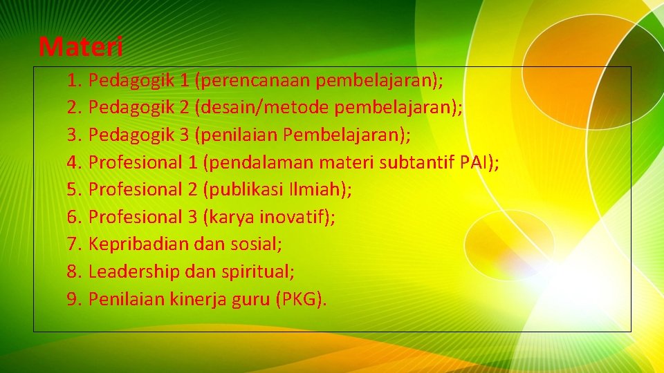 Materi 1. Pedagogik 1 (perencanaan pembelajaran); 2. Pedagogik 2 (desain/metode pembelajaran); 3. Pedagogik 3 Materi 1. Pedagogik 1 (perencanaan pembelajaran); 2. Pedagogik 2 (desain/metode pembelajaran); 3. Pedagogik 3