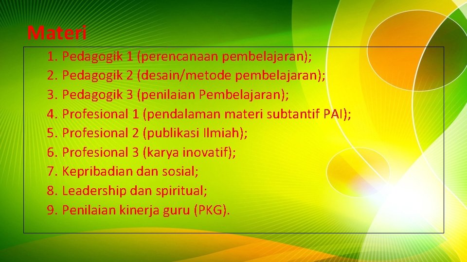 Materi 1. Pedagogik 1 (perencanaan pembelajaran); 2. Pedagogik 2 (desain/metode pembelajaran); 3. Pedagogik 3