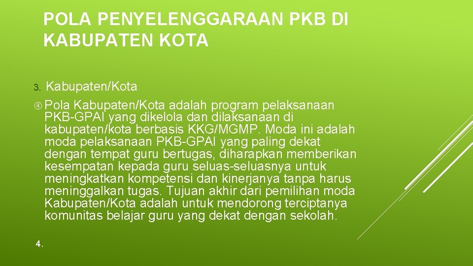 POLA PENYELENGGARAAN PKB DI KABUPATEN KOTA 3. Kabupaten/Kota Pola Kabupaten/Kota adalah program pelaksanaan PKB-GPAI