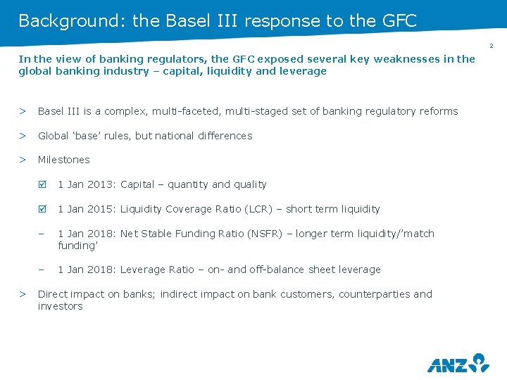 Background: the Basel III response to the GFC 2 In the view of banking