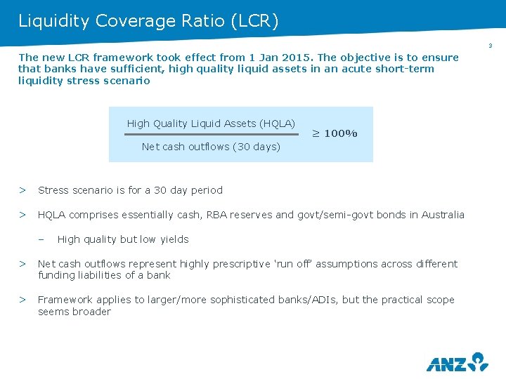 Liquidity Coverage Ratio (LCR) 3 The new LCR framework took effect from 1 Jan