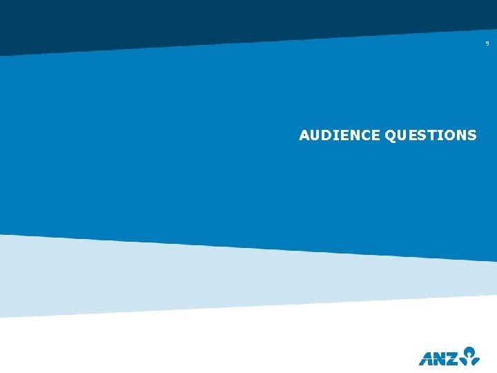 9 AUDIENCE QUESTIONS 