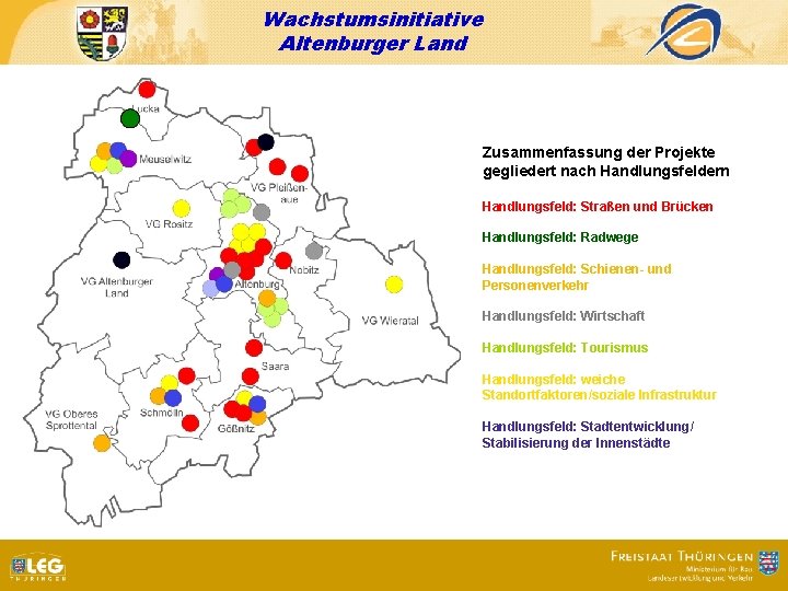 Wachstumsinitiative Altenburger Land Zusammenfassung der Projekte gegliedert nach Handlungsfeldern Handlungsfeld: Straßen und Brücken Handlungsfeld: