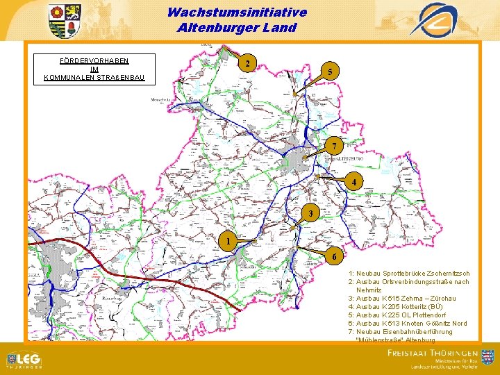 Wachstumsinitiative Altenburger Land FÖRDERVORHABEN IM KOMMUNALEN STRAßENBAU 2 5 7 4 3 1 6