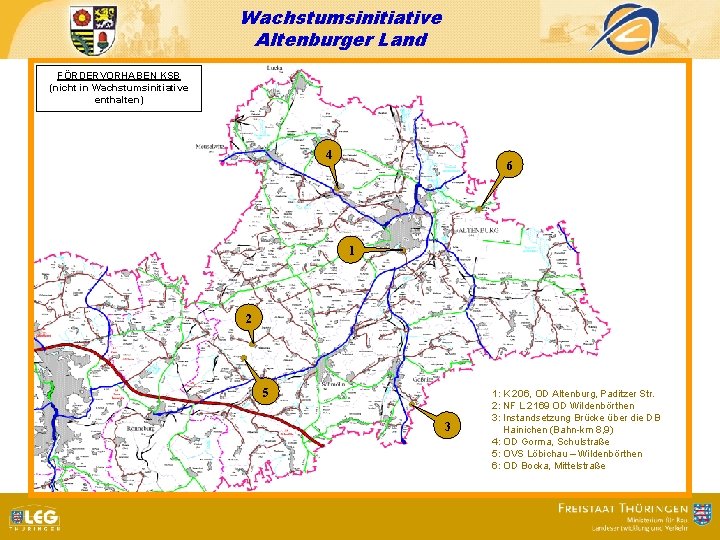 Wachstumsinitiative Altenburger Land FÖRDERVORHABEN KSB (nicht in Wachstumsinitiative enthalten) 4 6 1 2 5