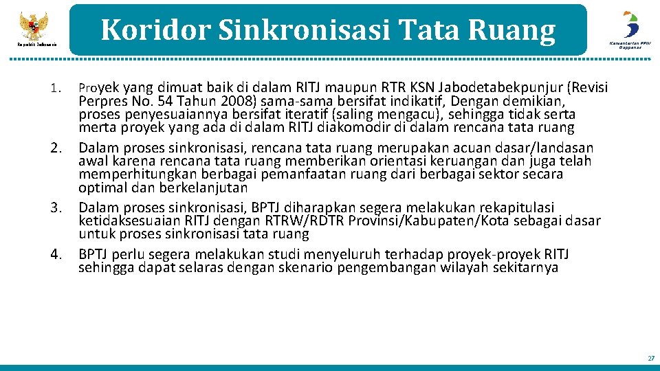 Republik Indonesia 1. Koridor Sinkronisasi Tata Ruang Kementerian PPN/ Bappenas Proyek yang dimuat baik Republik Indonesia 1. Koridor Sinkronisasi Tata Ruang Kementerian PPN/ Bappenas Proyek yang dimuat baik