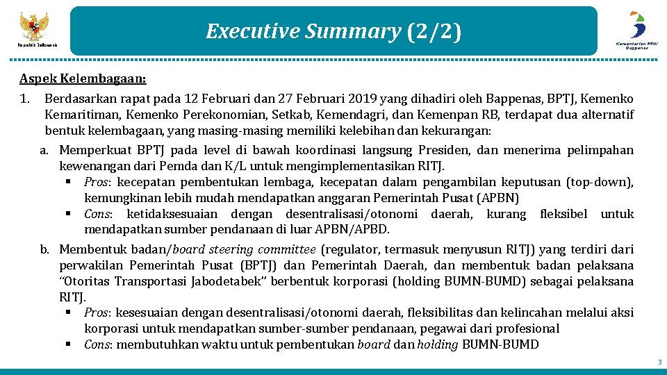 Republik Indonesia Executive Summary (2/2) Kementerian PPN/ Bappenas Aspek Kelembagaan: 1. Berdasarkan rapat pada Republik Indonesia Executive Summary (2/2) Kementerian PPN/ Bappenas Aspek Kelembagaan: 1. Berdasarkan rapat pada