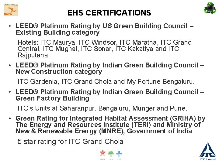 EHS CERTIFICATIONS • LEED® Platinum Rating by US Green Building Council – Existing Building