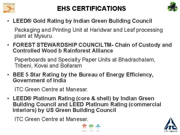 EHS CERTIFICATIONS • LEED® Gold Rating by Indian Green Building Council Packaging and Printing