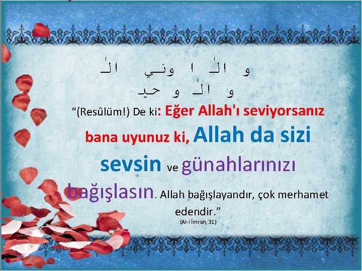  ﺍﻟ ﻭﻧﻲ ﺍ ﺍﻟ ﻭ ﺣﻴ ﻭ ﺍﻟ ﻭ “(Resûlüm!) De ki: Eğer