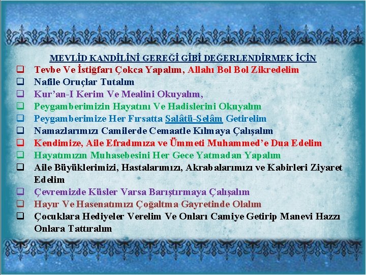 MEVLİD KANDİLİNİ GEREĞİ GİBİ DEĞERLENDİRMEK İÇİN q q q q q Tevbe Ve İstiğfarı