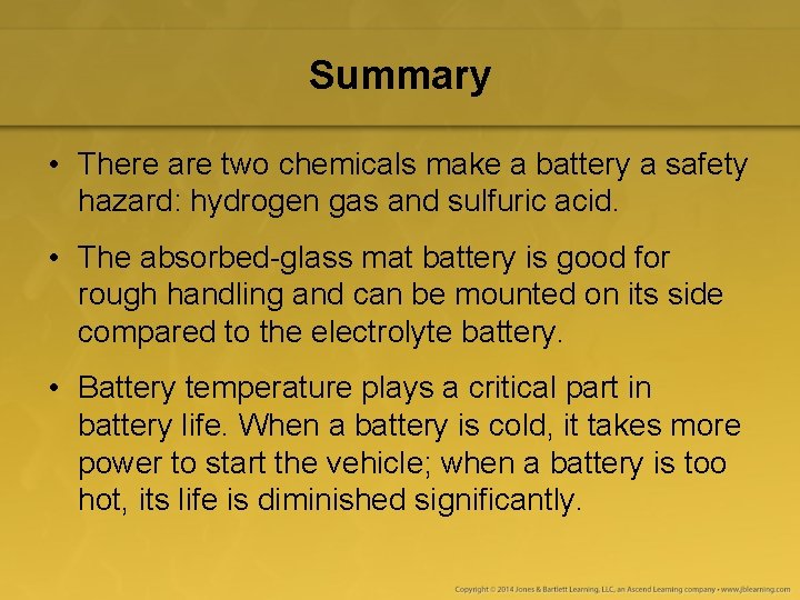 Summary • There are two chemicals make a battery a safety hazard: hydrogen gas
