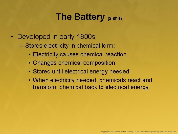 The Battery (2 of 4) • Developed in early 1800 s – Stores electricity