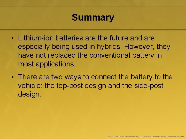 Summary • Lithium-ion batteries are the future and are especially being used in hybrids.