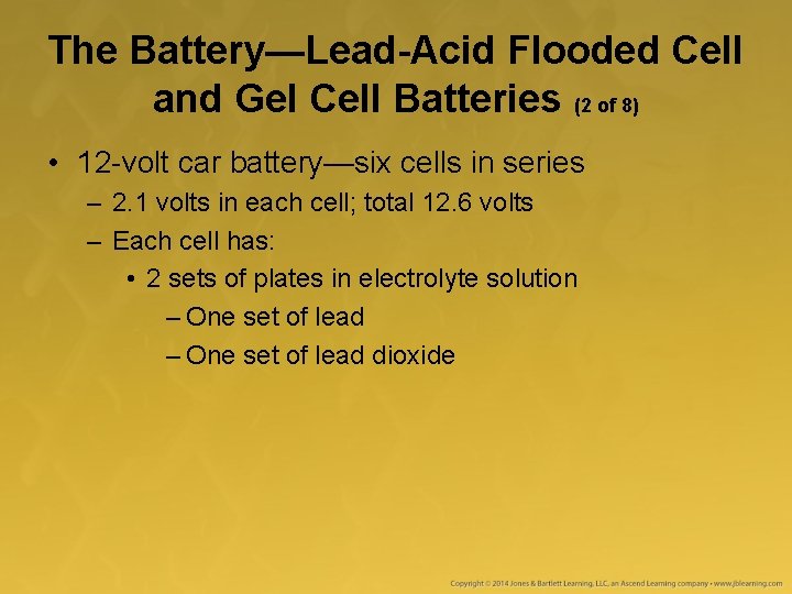 The Battery—Lead-Acid Flooded Cell and Gel Cell Batteries (2 of 8) • 12 -volt