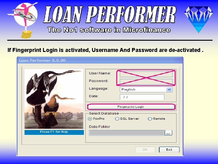 If Fingerprint Login is activated, Username And Password are de-activated. If Fingerprint Login is activated, Username And Password are de-activated.