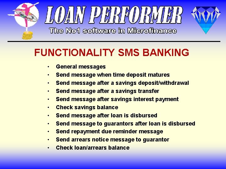 FUNCTIONALITY SMS BANKING • • • General messages Send message when time deposit matures FUNCTIONALITY SMS BANKING • • • General messages Send message when time deposit matures