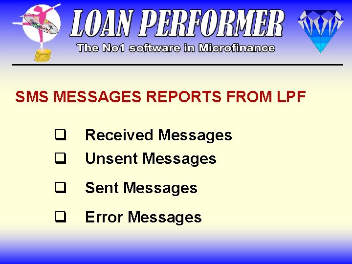SMS MESSAGES REPORTS FROM LPF q q Received Messages Unsent Messages q Sent Messages