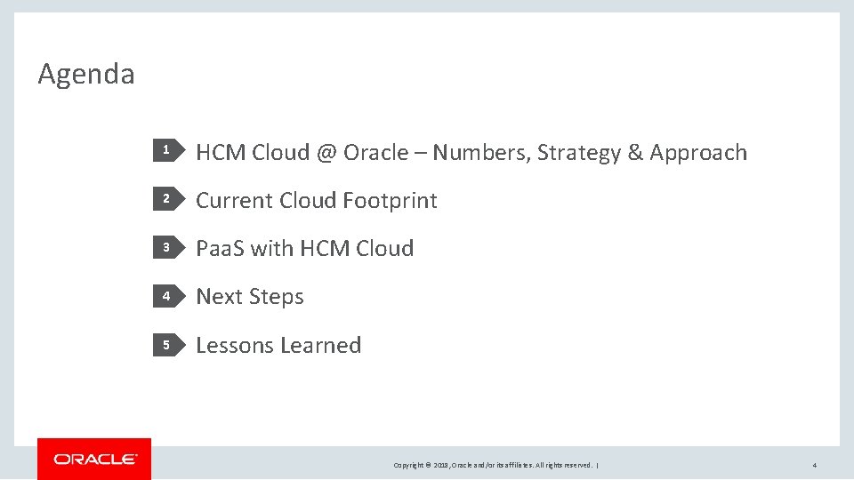 Agenda 1 HCM Cloud @ Oracle – Numbers, Strategy & Approach 2 Current Cloud