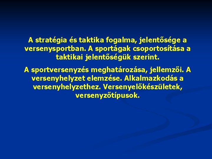 A stratégia és taktika fogalma, jelentősége a versenysportban. A sportágak csoportosítása a taktikai jelentőségük