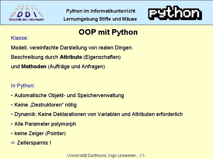 Python im Informatikunterricht Lernumgebung Stifte und Mäuse OOP mit Python Klasse: Modell, vereinfachte Darstellung