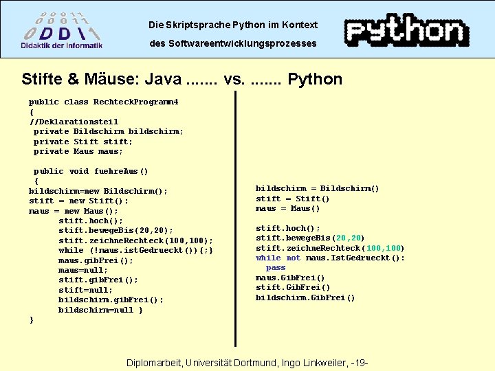 Die Skriptsprache Python im Kontext des Softwareentwicklungsprozesses Stifte & Mäuse: Java. . . .