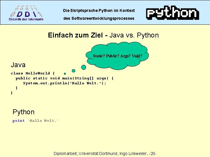 Die Skriptsprache Python im Kontext des Softwareentwicklungsprozesses Einfach zum Ziel - Java vs. Python
