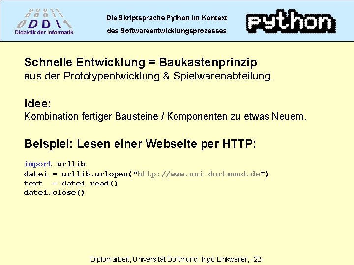 Die Skriptsprache Python im Kontext des Softwareentwicklungsprozesses Schnelle Entwicklung = Baukastenprinzip aus der Prototypentwicklung