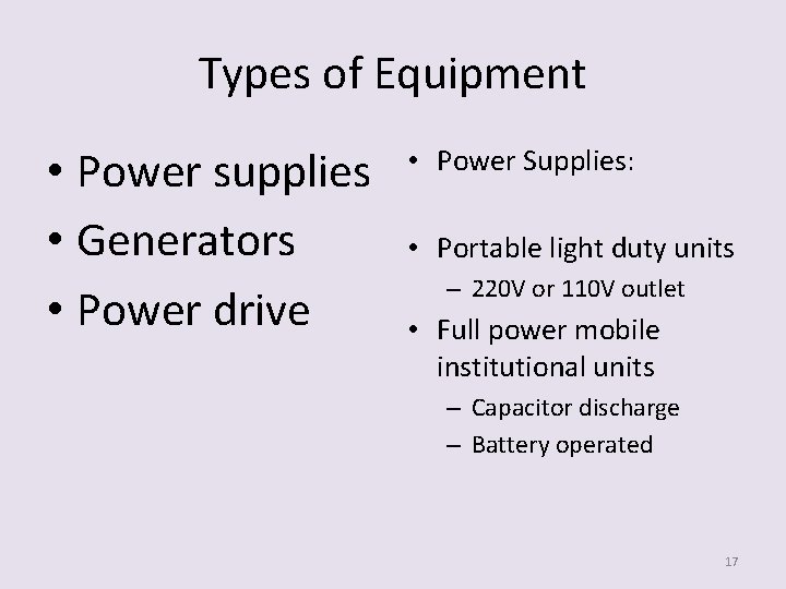 Types of Equipment • Power supplies • Generators • Power drive • Power Supplies: