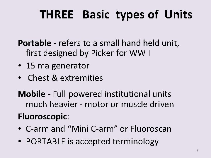 THREE Basic types of Units Portable - refers to a small hand held unit,