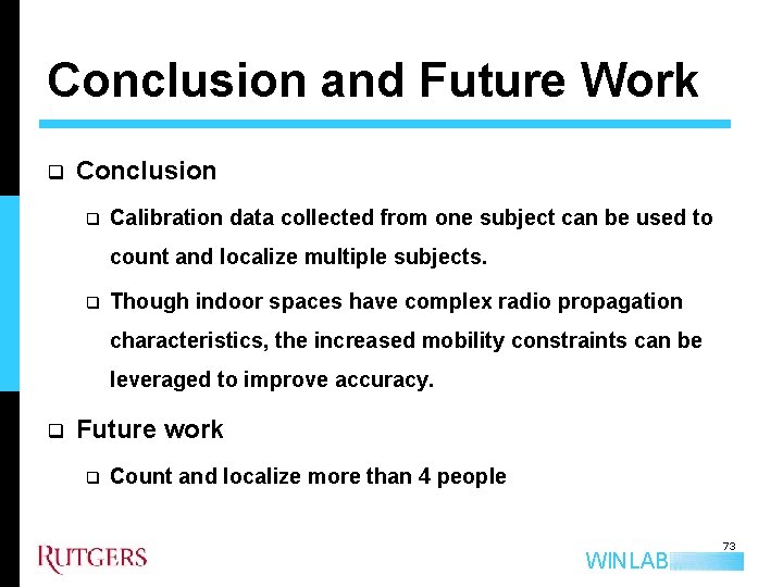 Conclusion and Future Work q Conclusion q Calibration data collected from one subject can