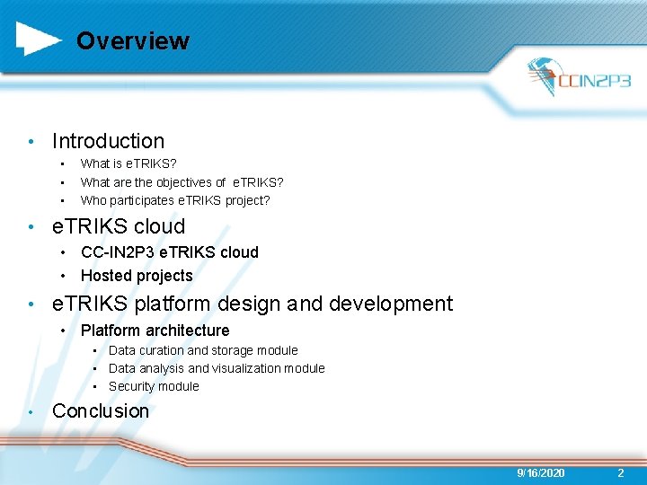 Overview • Introduction • • What is e. TRIKS? What are the objectives of