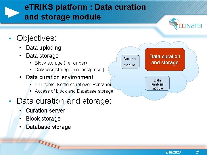 e. TRIKS platform : Data curation and storage module • Objectives: • Data uploding