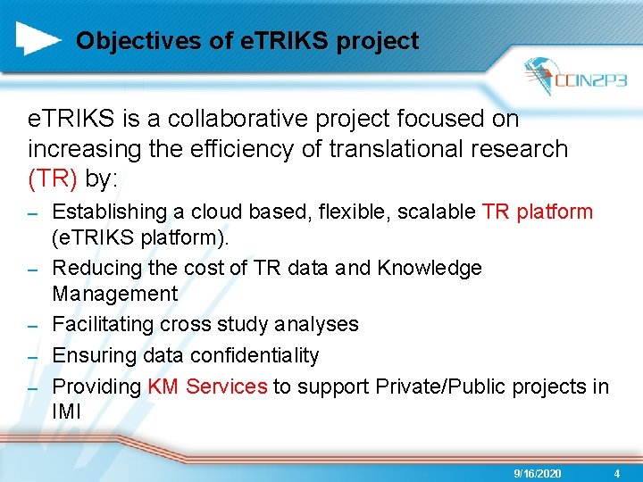 Objectives of e. TRIKS project e. TRIKS is a collaborative project focused on increasing