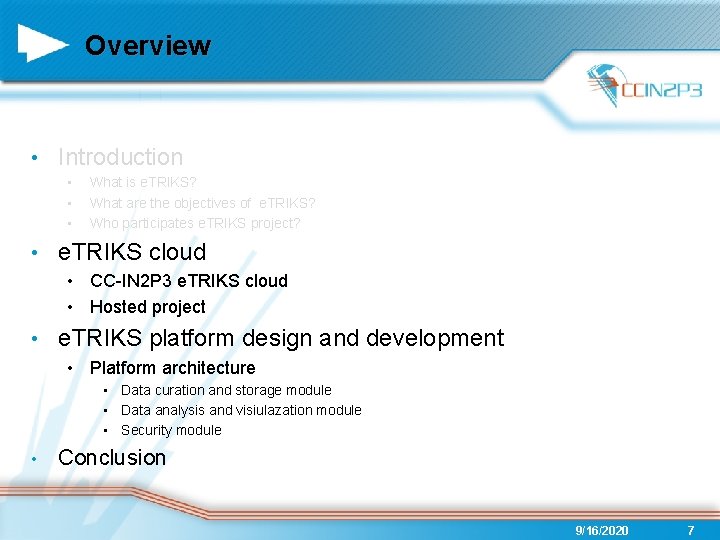 Overview • Introduction • • What is e. TRIKS? What are the objectives of