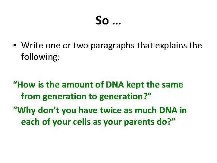 So … • Write one or two paragraphs that explains the following: “How is