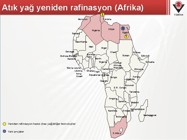 Atık yağ yeniden rafinasyon (Afrika) 1 Morocco TÜBİTAK Tunisia 1 Libya Algeria Egypt Sahara