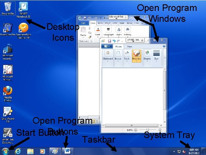 Desktop Icons Open Program Buttons Start Button Taskbar Open Program Windows System Tray Desktop Icons Open Program Buttons Start Button Taskbar Open Program Windows System Tray