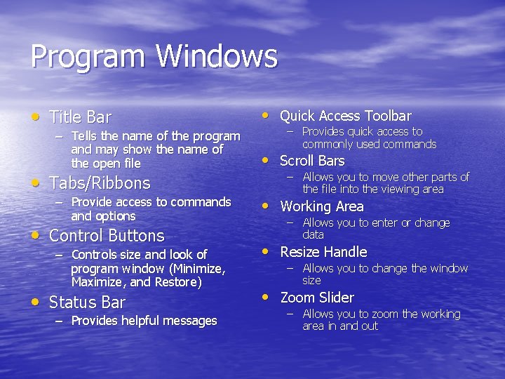 Program Windows • Title Bar – Tells the name of the program and may Program Windows • Title Bar – Tells the name of the program and may