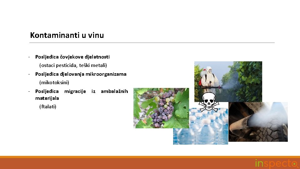 Kontaminanti u vinu - Posljedica čovjekove djelatnosti (ostaci pesticida, teški metali) - Posljedica djelovanja