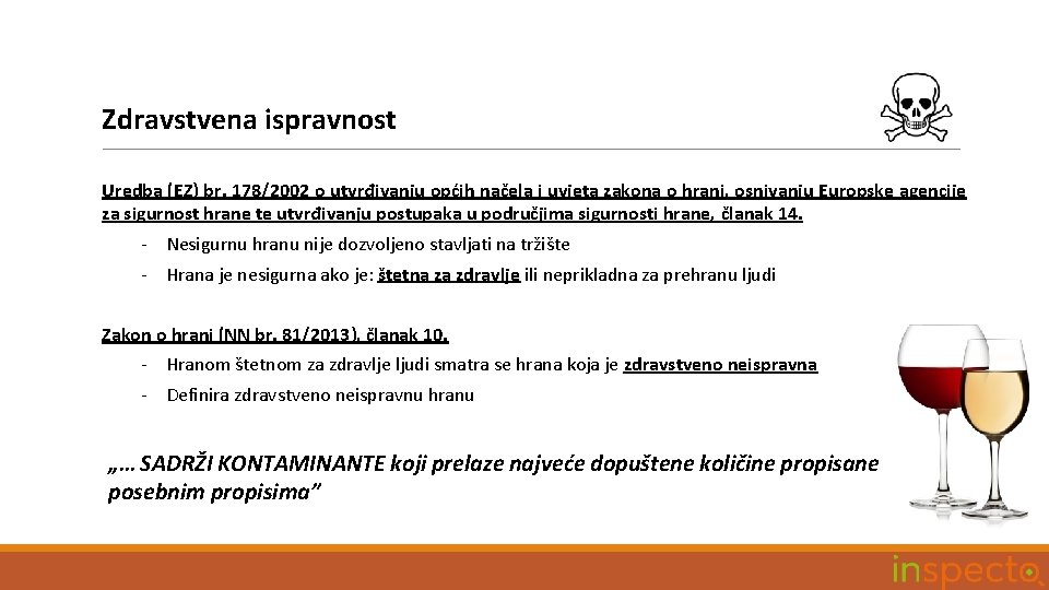 Zdravstvena ispravnost Uredba (EZ) br. 178/2002 o utvrđivanju općih načela i uvjeta zakona o