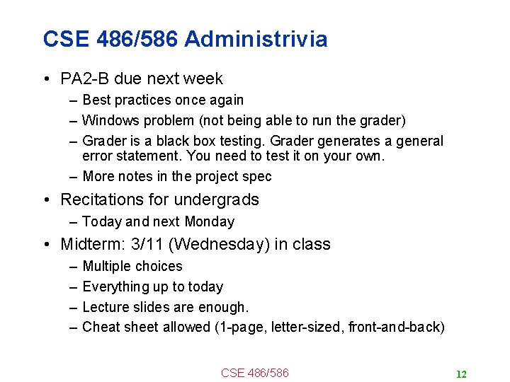 CSE 486/586 Administrivia • PA 2 -B due next week – Best practices once