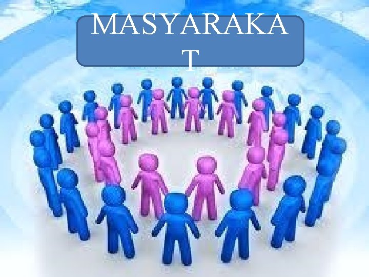 MASYARAKA T 