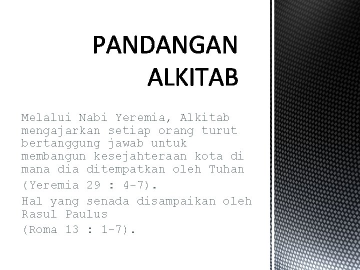 Melalui Nabi Yeremia, Alkitab mengajarkan setiap orang turut bertanggung jawab untuk membangun kesejahteraan kota