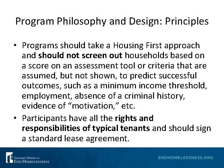 Program Philosophy and Design: Principles • Programs should take a Housing First approach and