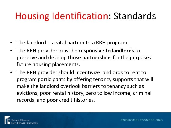 Housing Identification: Standards • The landlord is a vital partner to a RRH program.